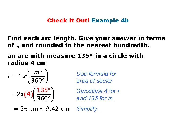 Check It Out! Example 4 b Find each arc length. Give your answer in Check It Out! Example 4 b Find each arc length. Give your answer in