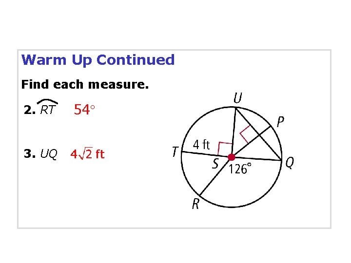 Warm Up Continued Find each measure. 2. RT 3. UQ 54 Warm Up Continued Find each measure. 2. RT 3. UQ 54