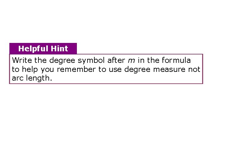Helpful Hint Write the degree symbol after m in the formula to help you Helpful Hint Write the degree symbol after m in the formula to help you