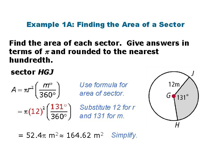 Example 1 A: Finding the Area of a Sector Find the area of each Example 1 A: Finding the Area of a Sector Find the area of each