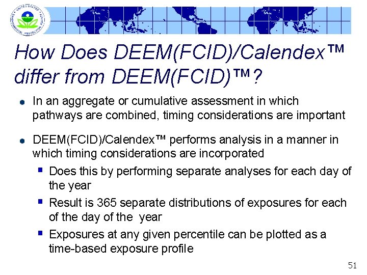 How Does DEEM(FCID)/Calendex™ differ from DEEM(FCID)™? In an aggregate or cumulative assessment in which