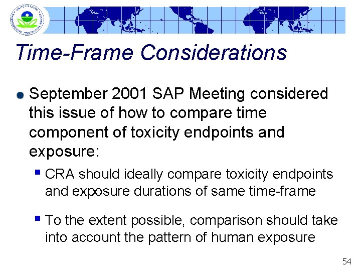 Time-Frame Considerations September 2001 SAP Meeting considered this issue of how to compare time