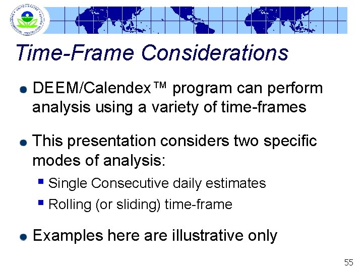 Time-Frame Considerations DEEM/Calendex™ program can perform analysis using a variety of time-frames This presentation