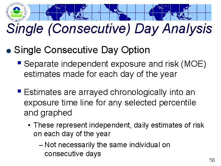 Single (Consecutive) Day Analysis Single Consecutive Day Option § Separate independent exposure and risk