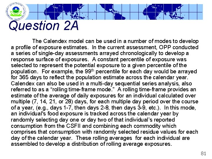 Question 2 A The Calendex model can be used in a number of modes