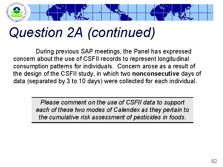 Question 2 A (continued) During previous SAP meetings, the Panel has expressed concern about