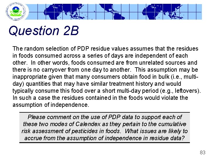 Question 2 B The random selection of PDP residue values assumes that the residues