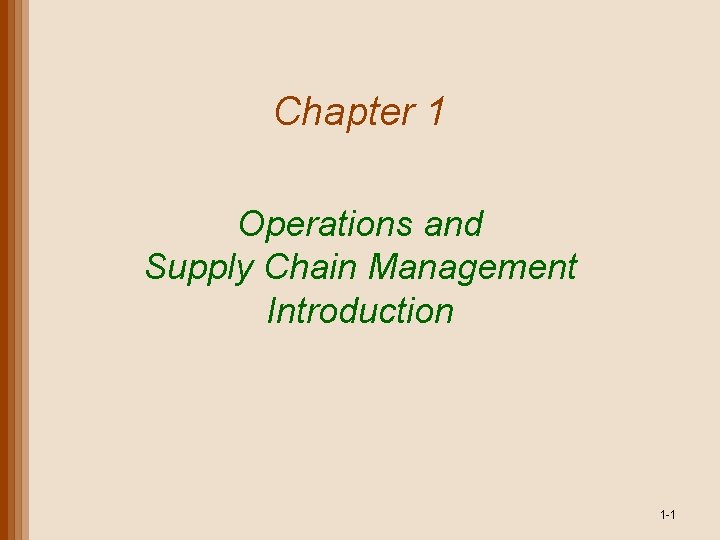Chapter 1 Operations and Supply Chain Management Introduction