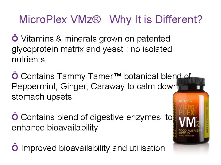 Micro. Plex VMz® Why It is Different? Ō Vitamins & minerals grown on patented