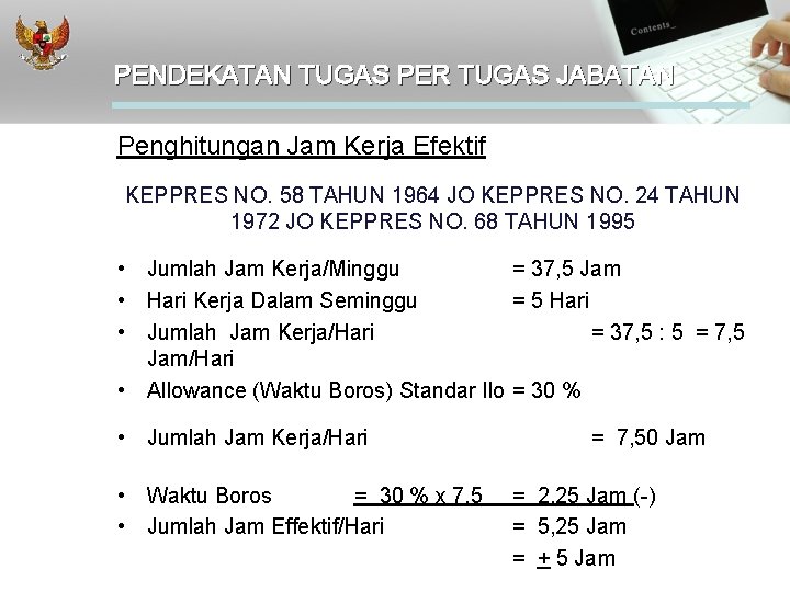 PENDEKATAN TUGAS PER TUGAS JABATAN Penghitungan Jam Kerja Efektif KEPPRES NO. 58 TAHUN 1964