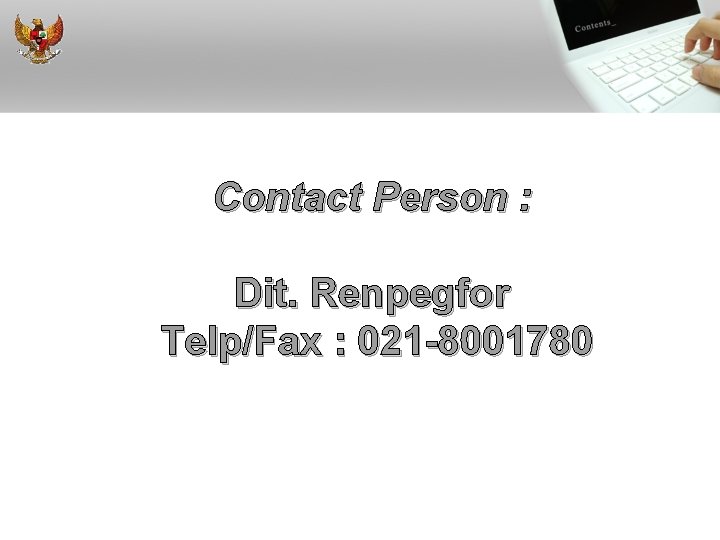 Contact Person : Dit. Renpegfor Telp/Fax : 021 -8001780 