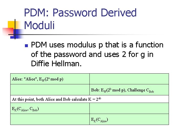 PDM: Password Derived Moduli n PDM uses modulus p that is a function of