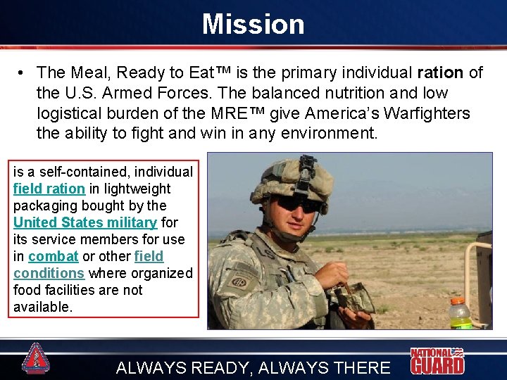 Mission • The Meal, Ready to Eat™ is the primary individual ration of the Mission • The Meal, Ready to Eat™ is the primary individual ration of the