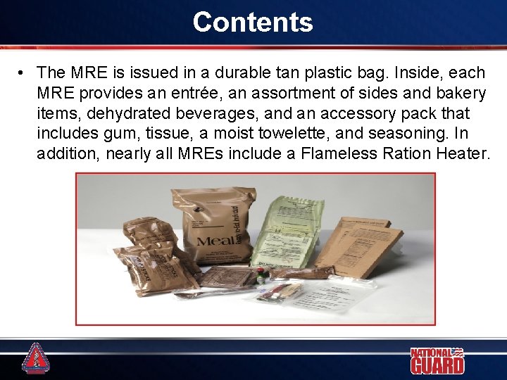 Contents • The MRE is issued in a durable tan plastic bag. Inside, each Contents • The MRE is issued in a durable tan plastic bag. Inside, each