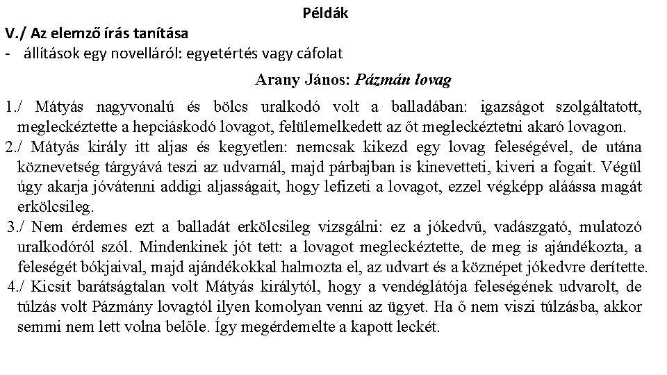Példák V. / Az elemző írás tanítása - állítások egy novelláról: egyetértés vagy cáfolat Példák V. / Az elemző írás tanítása - állítások egy novelláról: egyetértés vagy cáfolat