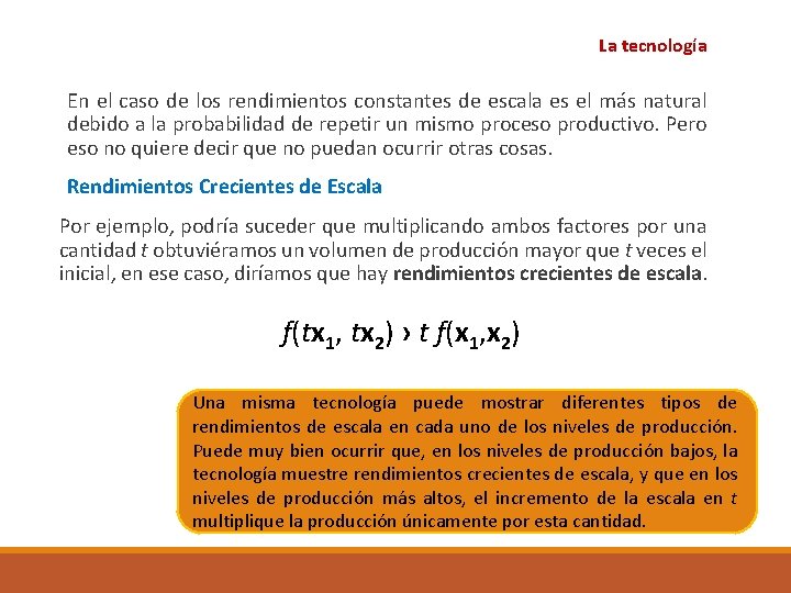 La tecnología En el caso de los rendimientos constantes de escala es el más La tecnología En el caso de los rendimientos constantes de escala es el más