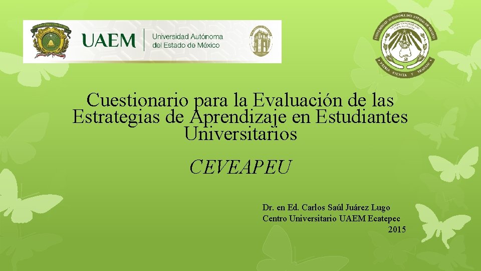 Cuestionario para la Evaluación de las Estrategias de Aprendizaje en Estudiantes Universitarios CEVEAPEU Dr.