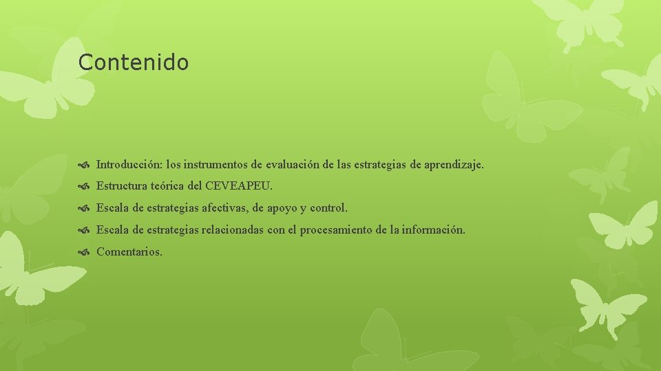 Contenido Introducción: los instrumentos de evaluación de las estrategias de aprendizaje. Estructura teórica del