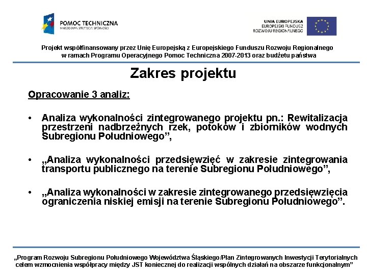 Projekt współfinansowany przez Unię Europejską z Europejskiego Funduszu Rozwoju Regionalnego w ramach Programu Operacyjnego