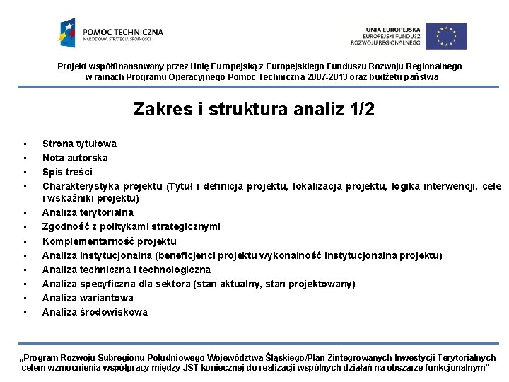 Projekt współfinansowany przez Unię Europejską z Europejskiego Funduszu Rozwoju Regionalnego w ramach Programu Operacyjnego