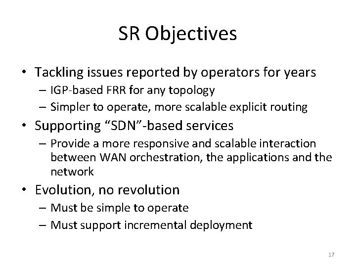 SR Objectives • Tackling issues reported by operators for years – IGP-based FRR for