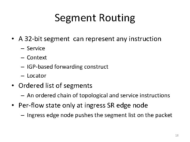 Segment Routing • A 32 -bit segment can represent any instruction – – Service