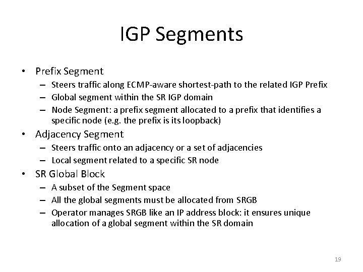 IGP Segments • Prefix Segment – Steers traffic along ECMP-aware shortest-path to the related