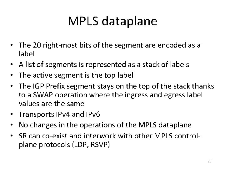 MPLS dataplane • The 20 right-most bits of the segment are encoded as a