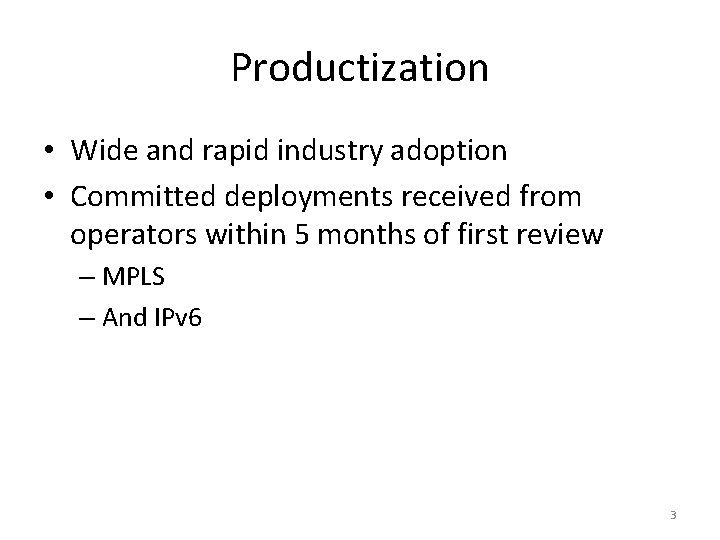 Productization • Wide and rapid industry adoption • Committed deployments received from operators within