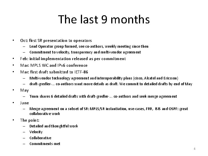 The last 9 months • Oct: first SR presentation to operators – Lead Operator