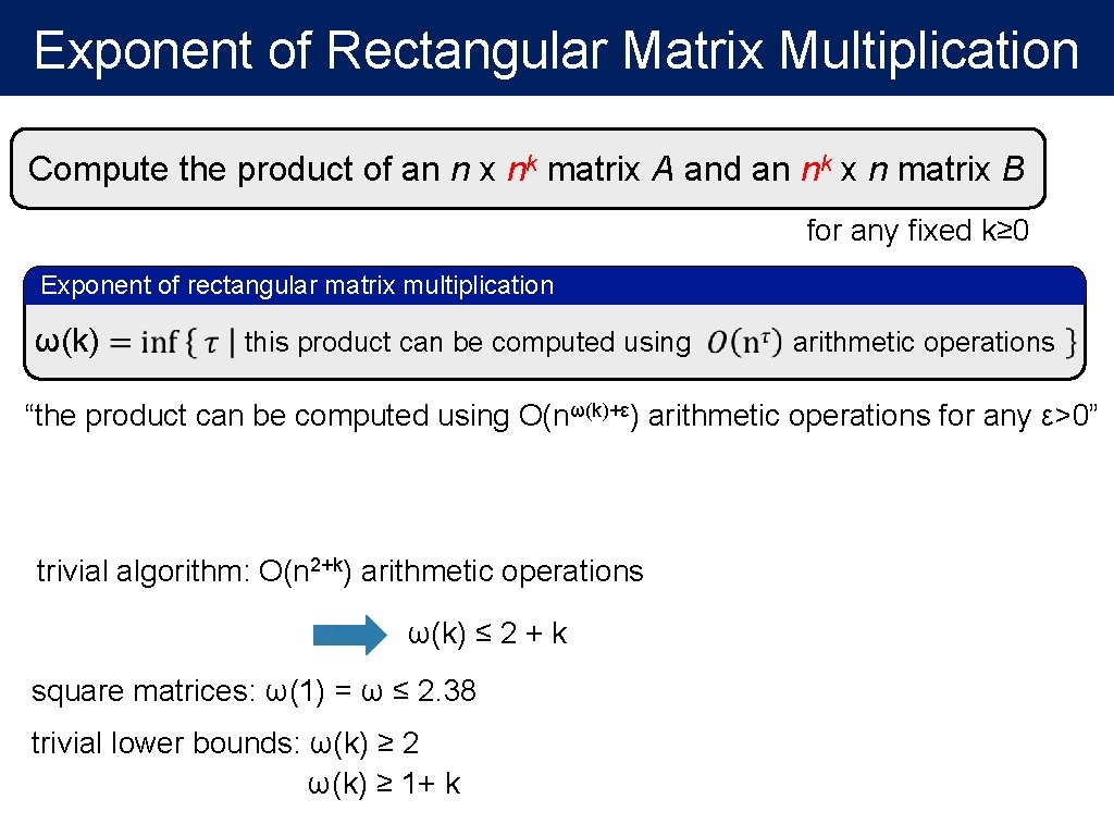 Exponent of Rectangular Matrix Multiplication Compute the product of an n x nk matrix