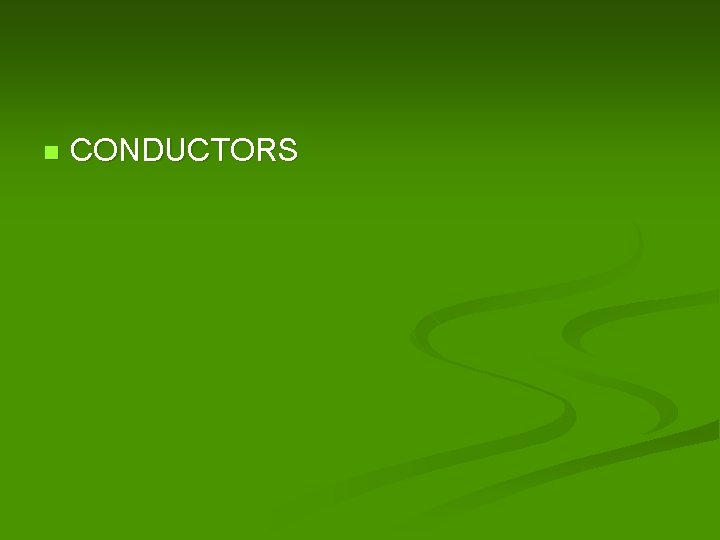 n CONDUCTORS 