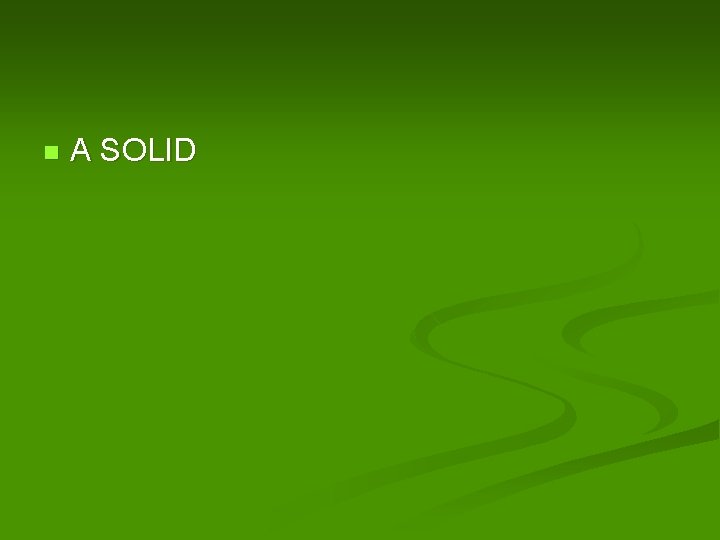 n A SOLID 
