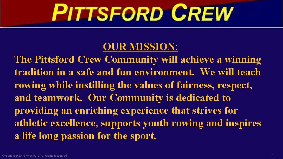 OUR MISSION: The Pittsford Crew Community will achieve a winning tradition in a safe