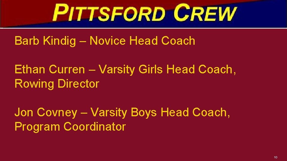 Barb Kindig – Novice Head Coach Ethan Curren – Varsity Girls Head Coach, Rowing