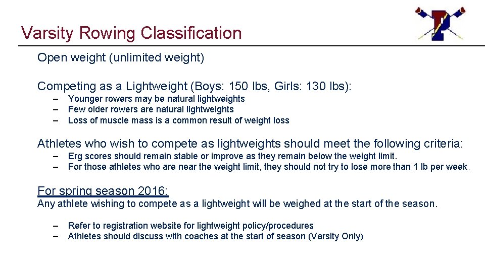 Varsity Rowing Classification Open weight (unlimited weight) Competing as a Lightweight (Boys: 150 lbs,