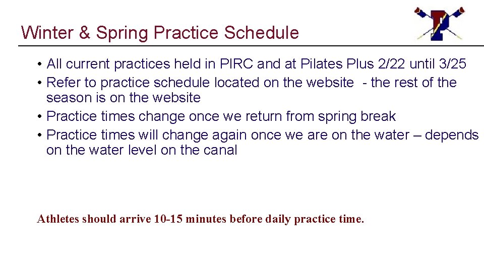 Winter & Spring Practice Schedule • All current practices held in PIRC and at