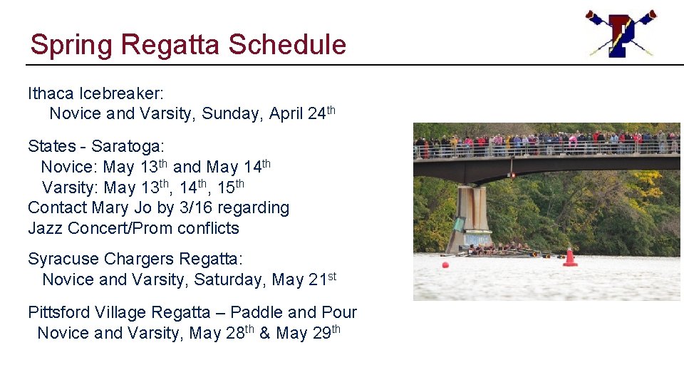 Spring Regatta Schedule Ithaca Icebreaker: Novice and Varsity, Sunday, April 24 th States -