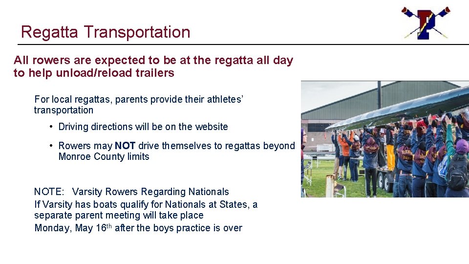 Regatta Transportation All rowers are expected to be at the regatta all day to