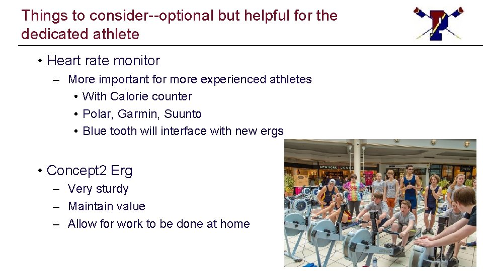 Things to consider--optional but helpful for the dedicated athlete • Heart rate monitor –