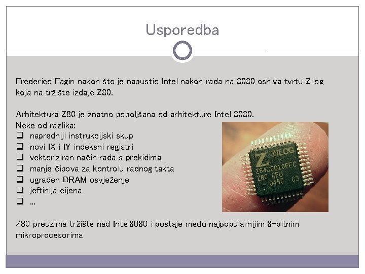 Usporedba Frederico Fagin nakon što je napustio Intel nakon rada na 8080 osniva tvrtu