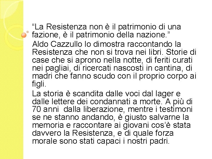 “La Resistenza non è il patrimonio di una fazione, è il patrimonio della nazione.