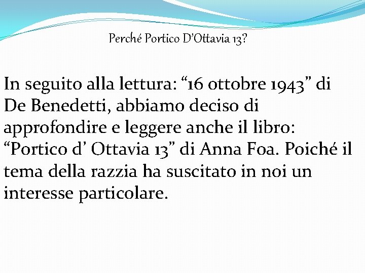 Perché Portico D’Ottavia 13? In seguito alla lettura: “ 16 ottobre 1943” di De