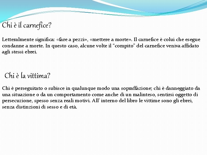 Chi è il carnefice? Letteralmente significa: «fare a pezzi» , «mettere a morte» .