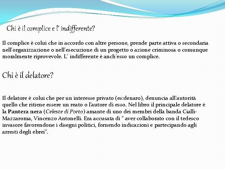 Chi è il complice e l’ indifferente? Il complice è colui che in accordo