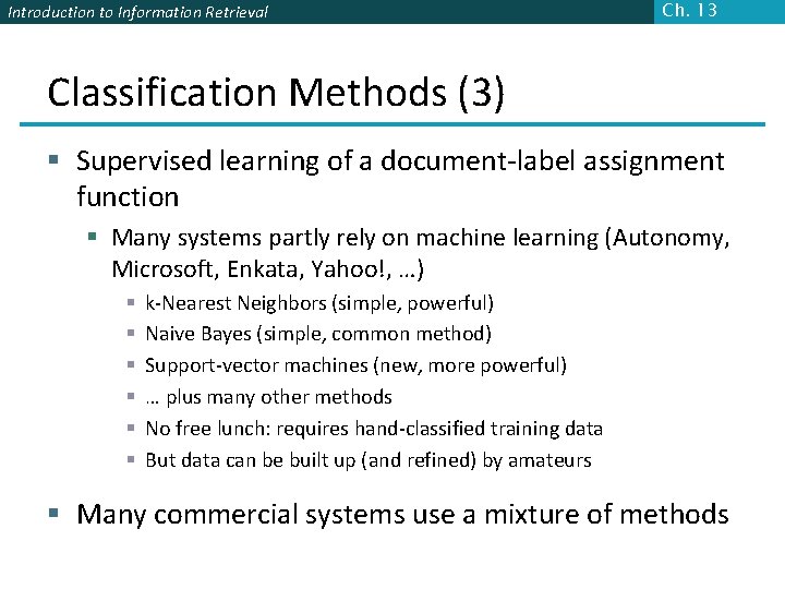 Introduction to Information Retrieval Ch. 13 Classification Methods (3) § Supervised learning of a