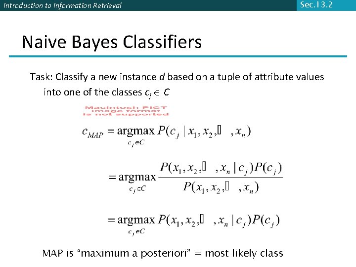 Introduction to Information Retrieval Sec. 13. 2 Naive Bayes Classifiers Task: Classify a new
