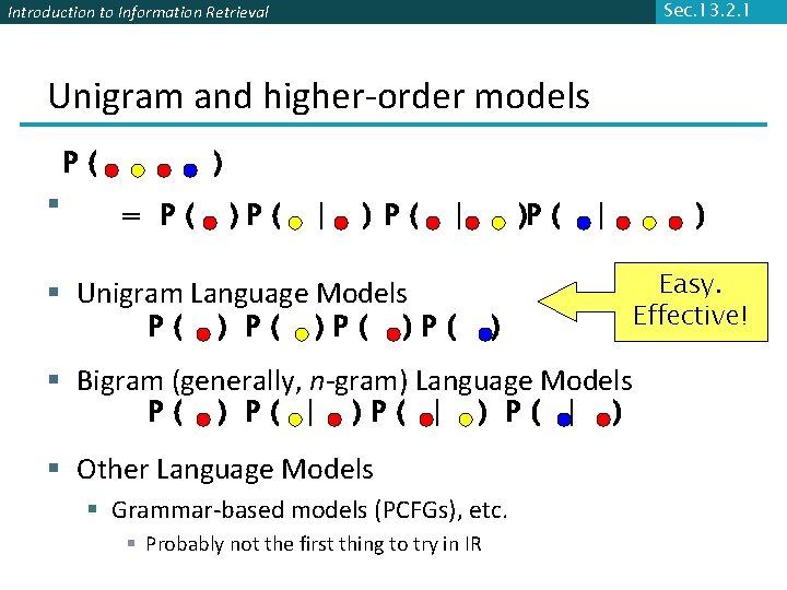 Sec. 13. 2. 1 Introduction to Information Retrieval Unigram and higher-order models P( §