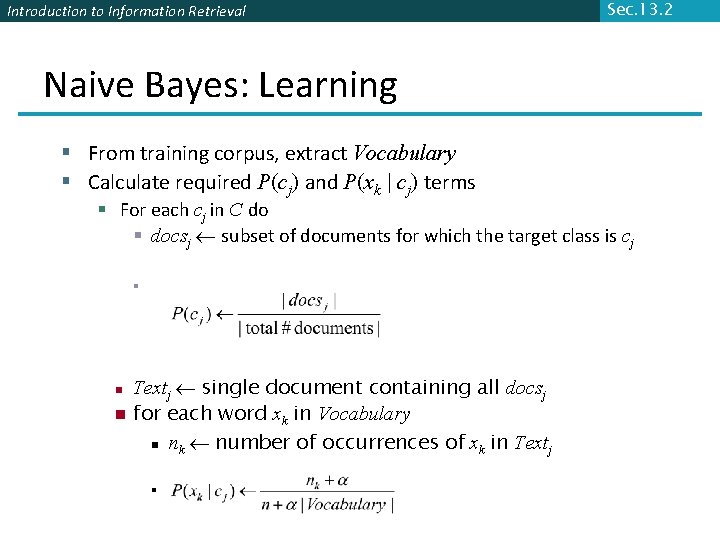 Introduction to Information Retrieval Sec. 13. 2 Naive Bayes: Learning § From training corpus,