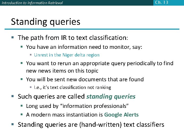 Introduction to Information Retrieval Ch. 13 Standing queries § The path from IR to